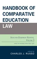 Az összehasonlító oktatási jog kézikönyve: Válogatott európai nemzetek, 3. kötet - Handbook of Comparative Education Law: Selected European Nations, Volume 3