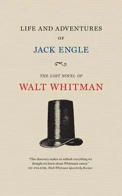 Jack Engle élete és kalandjai: Egy önéletrajz; New York története napjainkban, melyben az olvasó néhány ismerős karaktert talál majd - Life and Adventures of Jack Engle: An Auto-Biography; A Story of New York at the Present Time in Which the Reader Will Find Some Familiar Characters