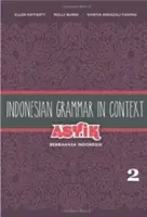 Indonéz nyelvtan kontextusban: Asyik Berbahasa Indonesia, 2. kötet - Indonesian Grammar in Context: Asyik Berbahasa Indonesia, Volume 2