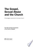 Az evangélium, a szexuális visszaélések és az egyház: Teológiai segédanyag a helyi gyülekezet számára - The Gospel, Sexual Abuse and the Church: A Theological Resource for the Local Church