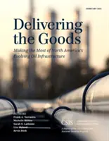 Az áru szállítása: A legtöbbet kihozni Észak-Amerika fejlődő olajinfrastruktúrájából - Delivering the Goods: Making the Most of North America's Evolving Oil Infrastructure