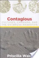 Fertőző: Kultúrák, hordozók és a kitörési narratíva - Contagious: Cultures, Carriers, and the Outbreak Narrative