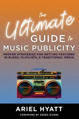 A zenei reklámozás végső útmutatója - The Ultimate Guide to Music Publicity