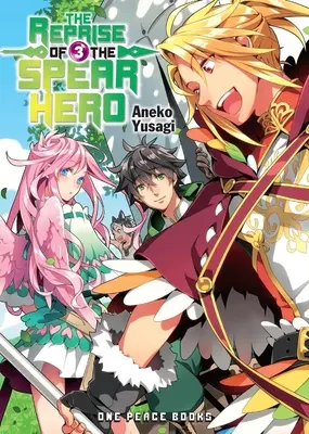 A lándzsás hős újjászületése 03. kötet - The Reprise of the Spear Hero Volume 03