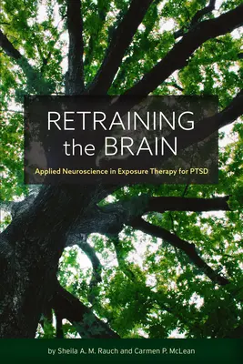 Az agy átképzése: PTSD expozíciós terápiájában. - Retraining the Brain: Applied Neuroscience in Exposure Therapy for Ptsd