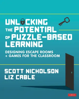 A rejtvényalapú tanulásban rejlő lehetőségek felszabadítása: Szabadulószobák és játékok tervezése az osztályteremben - Unlocking the Potential of Puzzle-Based Learning: Designing Escape Rooms and Games for the Classroom