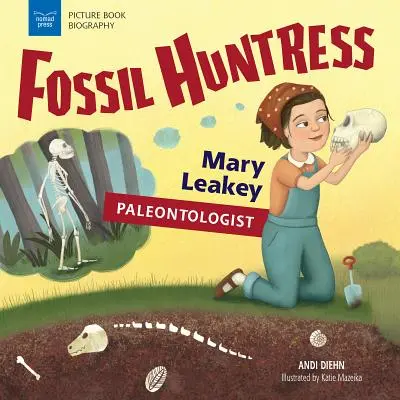 Fosszilis vadász: Mary Leakey, paleontológus - Fossil Huntress: Mary Leakey, Paleontologist