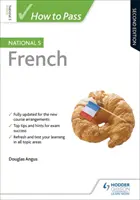 Hogyan kell átmenni a nemzeti 5. francia nyelvvizsgán, második kiadás - How to Pass National 5 French, Second Edition