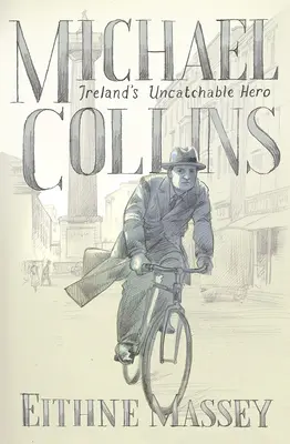 Michael Collins: Hős és lázadó - Michael Collins: Hero and Rebel