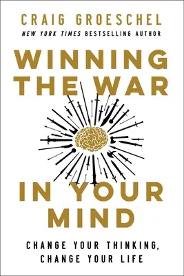 Winning the War in Your Mind: Változtasd meg a gondolkodásod, változtasd meg az életed - Winning the War in Your Mind: Change Your Thinking, Change Your Life