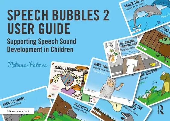 Speech Bubbles 2 felhasználói útmutató: A beszédhangok fejlődésének támogatása a gyermekeknél - Speech Bubbles 2 User Guide: Supporting Speech Sound Development in Children