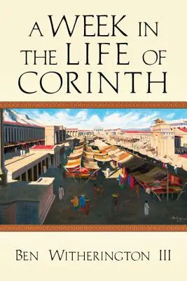 Egy hét a korinthusi életből - A Week in the Life of Corinth