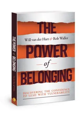 Az összetartozás ereje: A sebezhetőséggel való vezetés magabiztosságának felfedezése - The Power of Belonging: Discovering the Confidence to Lead with Vulnerability