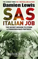 SAS Italian Job - A titkos küldetés egy tiltott náci erőd megrohamozására - SAS Italian Job - The Secret Mission to Storm a Forbidden Nazi Fortress