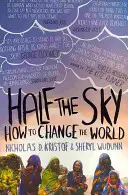 Half The Sky - Hogyan változtassuk meg a világot - Half The Sky - How to Change the World