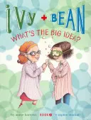 Borostyán és Bab Mi a nagy ötlet? (7. könyv) - Ivy and Bean What's the Big Idea? (Book 7)