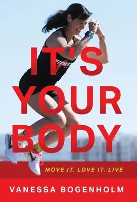A te tested: Mozgasd, szeresd, éld - It's Your Body: Move It, Love It, Live