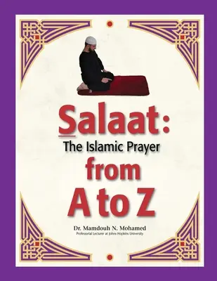 Szalaat A-tól Z-ig: Az iszlám ima - Salaat from A to Z: The Islamic Prayer