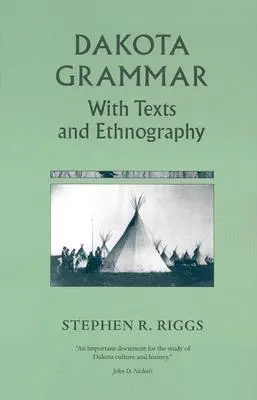 Dakota nyelvtan: Szövegekkel és néprajzzal - Dakota Grammar: With Texts and Ethnography