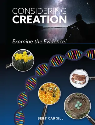 A teremtés megfontolása: Vizsgáljuk meg a bizonyítékokat - Considering Creation: Examine the Evidence