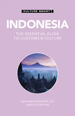 Indonézia - Culture Smart!, 106: A vámok és a kultúra alapvető útmutatója - Indonesia - Culture Smart!, 106: The Essential Guide to Customs & Culture