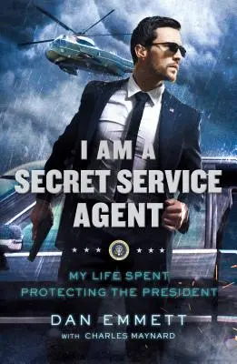 Titkosszolgálati ügynök vagyok: Az elnök védelmében töltött életem - I Am a Secret Service Agent: My Life Spent Protecting the President