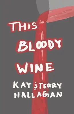 Ez a véres bor - This Bloody Wine