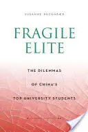 Törékeny elit: Kína legjobb egyetemi hallgatóinak dilemmái - Fragile Elite: The Dilemmas of China's Top University Students