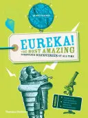 Heuréka! Minden idők legelképesztőbb tudományos felfedezései - Eureka!: The Most Amazing Scientific Discoveries of All Time