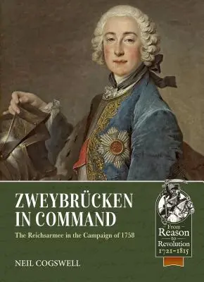 Zweybrcken in Command: A birodalmi hadsereg az 1758-as hadjáratban - Zweybrcken in Command: The Reichsarmee in the Campaign of 1758