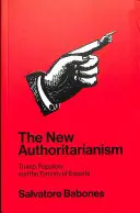 Az új tekintélyelvűség: Trump, a populizmus és a szakértők zsarnoksága - The New Authoritarianism: Trump, Populism, and the Tyranny of Experts