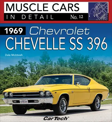 1969 Chev Chevelle Ss: MC in Detail 12: Muscle Cars in Detail No. 12. - 1969 Chev Chevelle Ss: MC in Detail 12: Muscle Cars in Detail No. 12