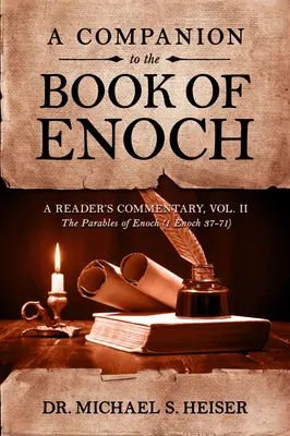 A Companion to the Book of Enoch: A Reader's Commentary, II. kötet: The Parables of Enoch (1 Enoch 37-71) - A Companion to the Book of Enoch: A Reader's Commentary, Vol II: The Parables of Enoch (1 Enoch 37-71)