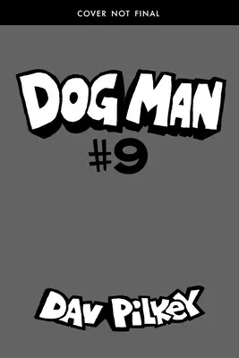 Dog Man: Grime and Punishment: A Graphic Novel (Dog Man #9): A Captain Underpants alkotójától (Könyvtári kiadás), 9. - Dog Man: Grime and Punishment: A Graphic Novel (Dog Man #9): From the Creator of Captain Underpants (Library Edition), 9