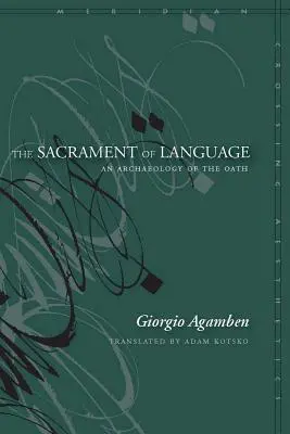 A nyelv szentsége: Az eskü régészete - The Sacrament of Language: An Archaeology of the Oath