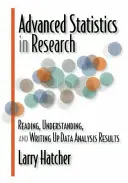 Haladó statisztika a kutatásban: Az adatelemzési eredmények olvasása, megértése és leírása - Advanced Statistics in Research: Reading, Understanding, and Writing Up Data Analysis Results