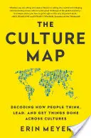 Kultúrtérkép - Az emberek gondolkodásának, vezetésének és munkájának megfejtése kultúrákon átívelően - Culture Map - Decoding How People Think, Lead, and Get Things Done Across Cultures