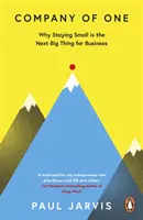 Company of One - Why Staying Small is the Next Big Thing for Business (Egyszemélyes vállalat - Miért a kisvállalkozás a következő nagy dolog az üzleti életben) - Company of One - Why Staying Small is the Next Big Thing for Business