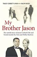 My Brother Jason - Jason Corbett életének és brutális halálának el nem mesélt története - My Brother Jason - The Untold Story of Jason Corbett's Life and Brutal Death