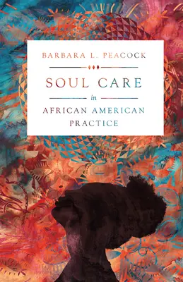 Lelkigondozás az afroamerikai gyakorlatban - Soul Care in African American Practice