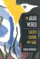 Az arab világ: Társadalom, kultúra és állam - The Arab World: Society, Culture, and State