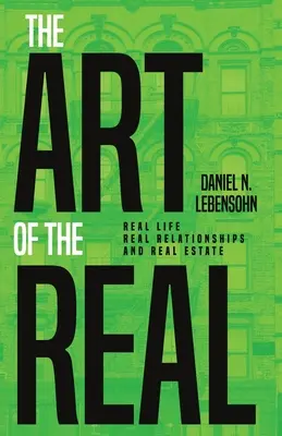 A valóság művészete: Real Life, Real Relationships and Real Estate - The Art of the Real: Real Life, Real Relationships and Real Estate