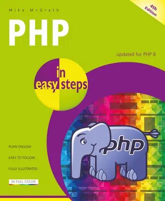 PHP in Easy Steps: PHP 8-ra frissítve - PHP in Easy Steps: Updated for PHP 8