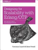 Méretezhetőségi tervezés az Erlang/Otp-vel: Robusztus, hibatűrő rendszerek megvalósítása - Designing for Scalability with Erlang/Otp: Implement Robust, Fault-Tolerant Systems