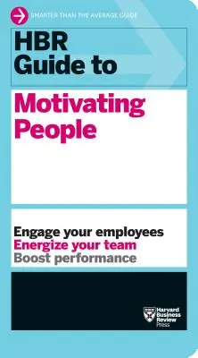 HBR útmutató az emberek motiválásához (HBR Guide Series) - HBR Guide to Motivating People (HBR Guide Series)