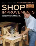 Shop Improvements: Nagyszerű tervek a Fine Woodworking-tól - Shop Improvements: Great Designs from Fine Woodworking