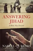 Válasz a dzsihádra: Egy jobb út a jövőbe - Answering Jihad: A Better Way Forward