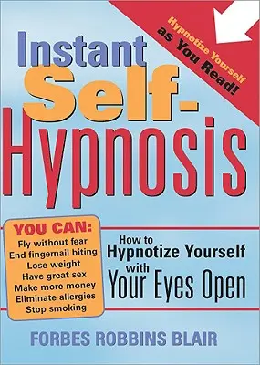 Azonnali önhipnózis: Hogyan hipnotizáljuk magunkat nyitott szemmel? - Instant Self-Hypnosis: How to Hypnotize Yourself with Your Eyes Open