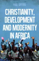 Kereszténység, fejlődés és modernitás Afrikában - Christianity, Development and Modernity in Africa