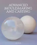 Haladó formakészítés és öntés - Advanced Mouldmaking and Casting